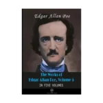 The Works of Edgar Allan Poe - Volume 5 - In Five Volumes