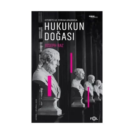 Otorite ile Yorum Arasında - Hukukun Doğası