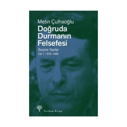 Doğruda Durmanın Felsefesi Cilt 1