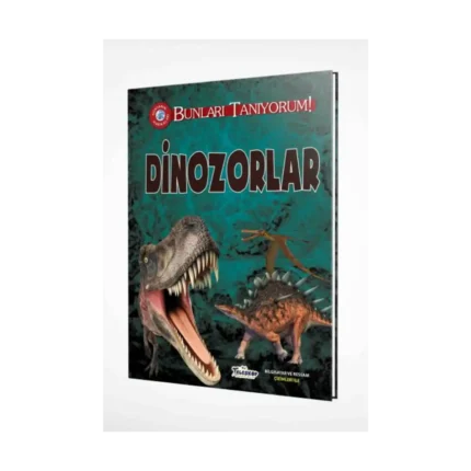 Bunları Tanıyorum! - Dinozorlar (Ciltli)