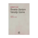 Ölmekte Olanların Yalnızlığı Üzerine