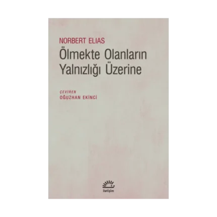Ölmekte Olanların Yalnızlığı Üzerine