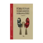 Türk Yunan İlişkilerinin Psikopolitiği