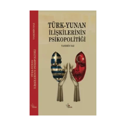 Türk Yunan İlişkilerinin Psikopolitiği