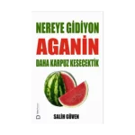 Nereye Gidiyon Aganin Daha Karpuz Kesecektik