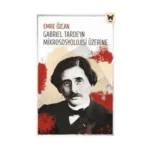 Gabriel Tarde’ın Mikrososyolojisi Üzerine