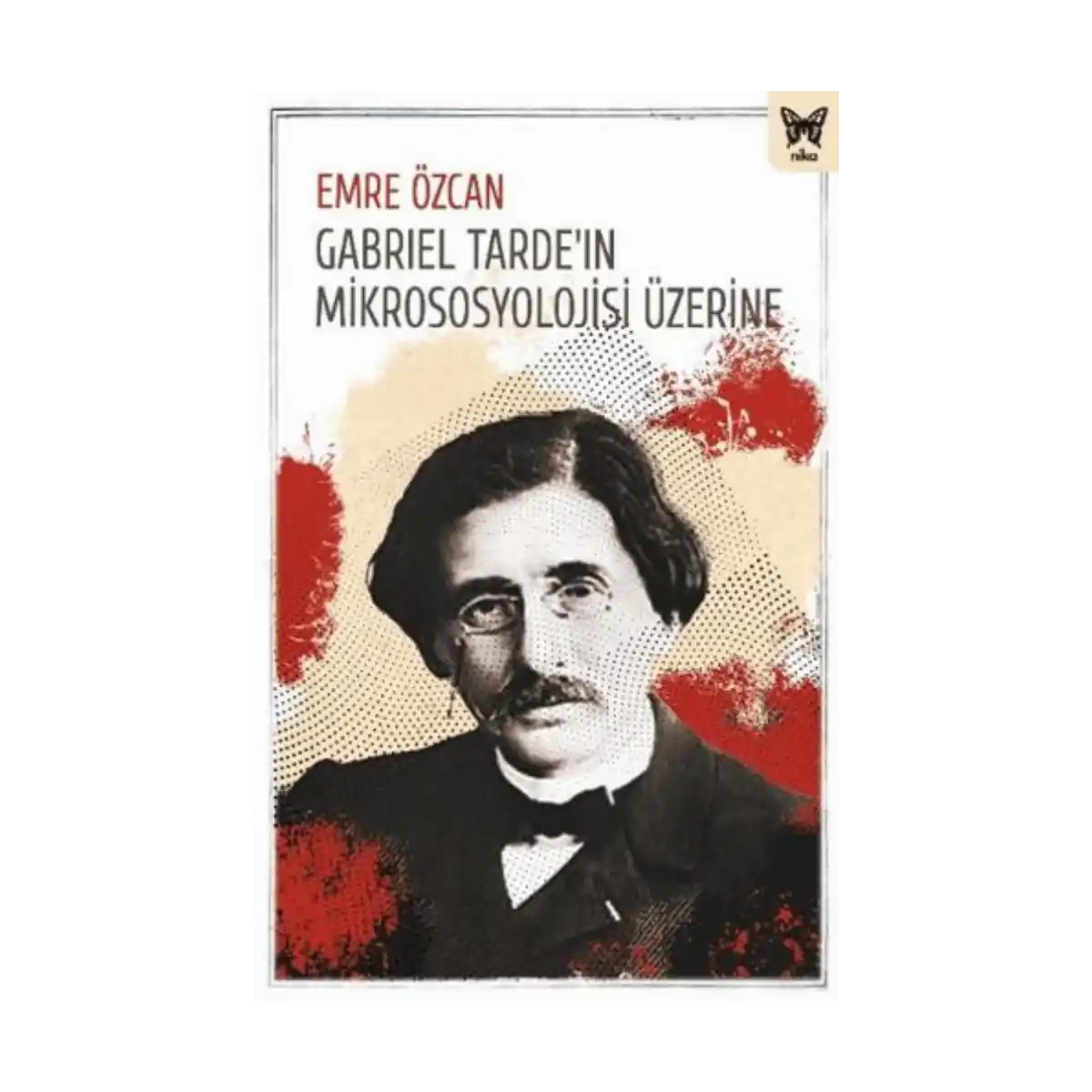 34452-gabriel-tarde-in-mikrososyolojisi-uzerine-1-1.webp Gabriel Tarde’ın Mikrososyolojisi Üzerine - Görsel 1