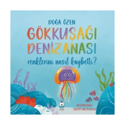 Gökkuşağı Denizanası Renklerini Nasıl Kaybetti?