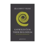 Kaybolduğum Yerde Bulundum