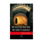The Haunted Man and The Ghost's Bargain
