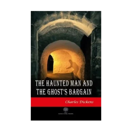 The Haunted Man and The Ghost's Bargain