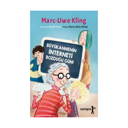 Büyükannenin İnterneti Bozduğu Gün