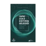 Yapay Zekâ ve Eğitimin Geleceği