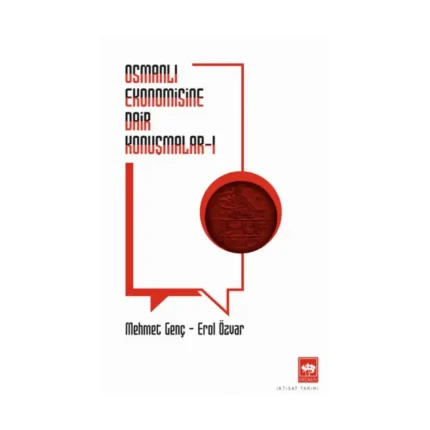 Osmanlı Ekonomisine Dair Konuşmalar