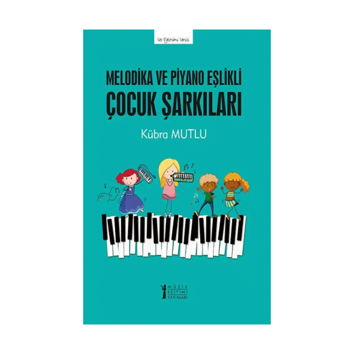 363c2-melodika-ve-piyano-eslikli-cocuk-sarkilari-1-1.webp Melodika ve Piyano Eşlikli Çocuk Şarkıları - Görsel 1