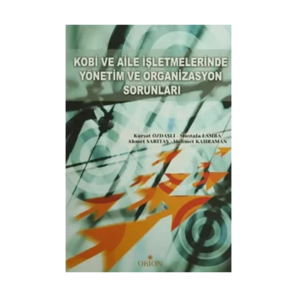 Kobi ve Aile İşletmelerinde Yönetim ve Organizasyon Sorunları