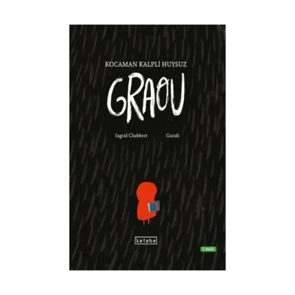 Kocaman Kalpli Huysuz Graou ( Ciltli )