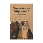 Gerçekten Ne İstiyorsun?