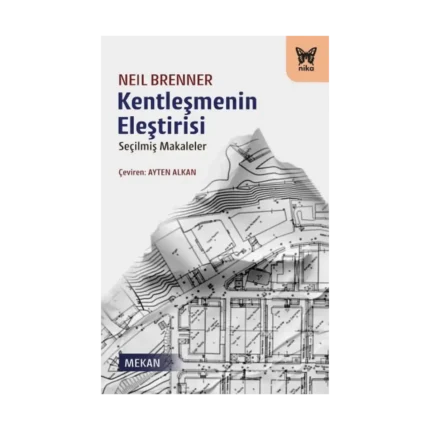 Kentleşmenin Eleştirisi - Seçilmiş Makaleler