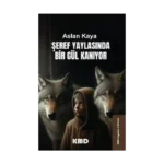 Şeref Yaylasında Bir Gül Kanıyor