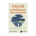 Yaşam Yolculuğunun Tam Ortasında