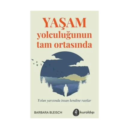 Yaşam Yolculuğunun Tam Ortasında