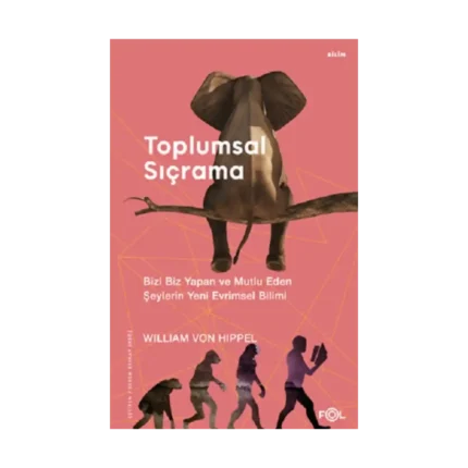 Toplumsal Sıçrama – Bizi Biz Yapan ve Mutlu Eden Şeylerin Yeni Evrimsel Bilimi