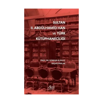 Sultan II. Abdülhamid Han ve Türk Kütüphaneciliği