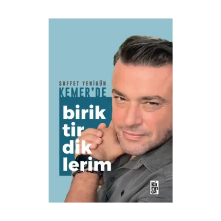 Kemer’de Biriktirdiklerim