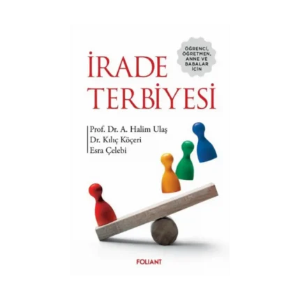 İrade Terbiyesi - Öğrenci,Öğretmen,Anne ve Babalar için