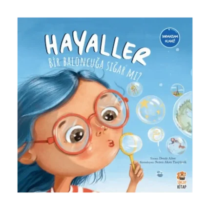 Hayaller Bir Baloncuğa Sığar mı?