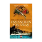 Osmanlı'nın Son Savaşı