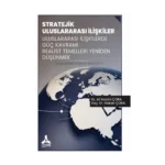 Stratejik Uluslararası İlişkiler Uluslararası İlişkilerde Güç Kavramı Realist Temelleri Yeniden Düşünmek