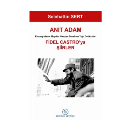 Anıt Adam Fidel Castro’ya Şiirler