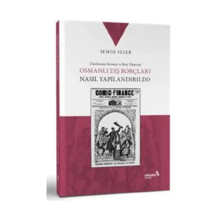 Osmanlı Dış Borçları Nasıl Yapılandırıldı?