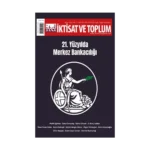İktisat ve Toplum Dergisi 144. Sayı / 21. Yüzyılda Merkez Bankacılığı