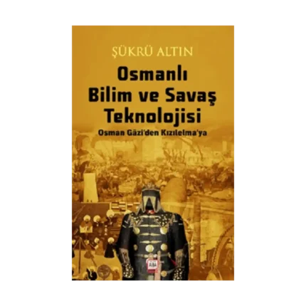 Osmanlı Bilim ve Savaş Teknolojisi