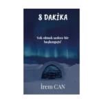 8 Dakika - Yok Olmak Sadece Bir Başlangıçtı!