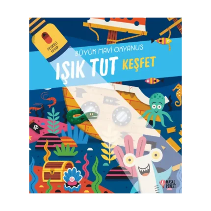 Işık Tut Keşfet Büyük Mavi Okyanus (Ciltli)