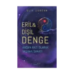 Eril & Dişil Denge – Andan Razı Olarak Yaşama Sanatı