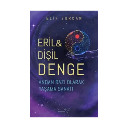 Eril & Dişil Denge – Andan Razı Olarak Yaşama Sanatı