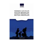 Sığınmacı Çocuklar - Küçük Bedenler Büyük Hikayeler