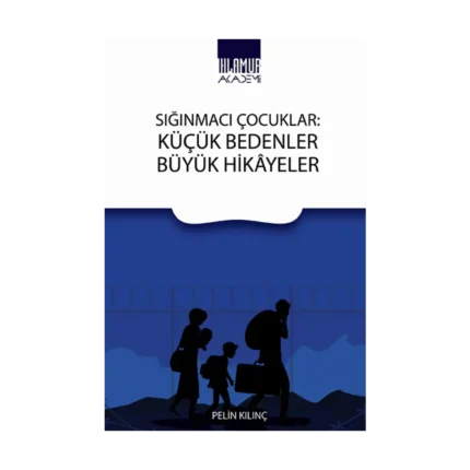 Sığınmacı Çocuklar - Küçük Bedenler Büyük Hikayeler
