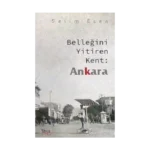 Belleğini Yitiren Kent :Ankara