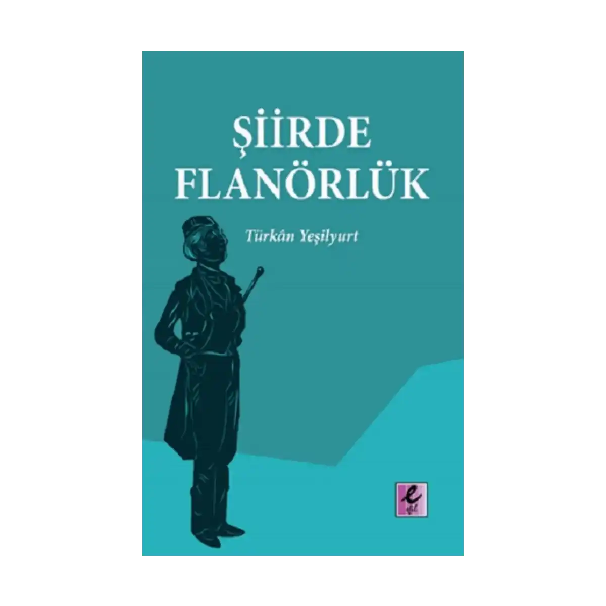 3aca7-siirde-flanorluk-1-1.webp Şiirde Flanörlük - Görsel 1
