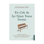 En Çok da İyi Niyet Yorar İnsanı