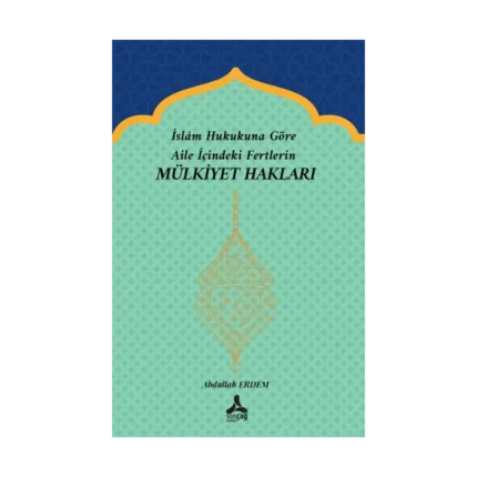 İslam Hukukuna Göre Aile İçindeki Fertlerin Mülkiyet Hakları