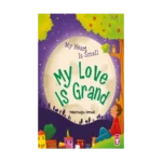 My Heart Is Small My Love Is Grand
