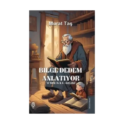 Bilge Dedem Anlatıyor ''O'nun (S.A.V.) Gelişi''