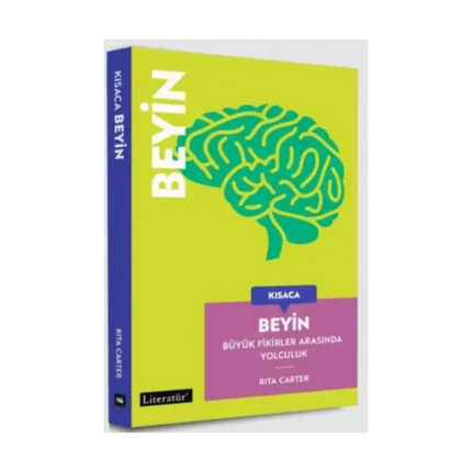 Kısaca Beyin - Büyük Fikirler Arasında Yolculuk (Fleksi kapak)